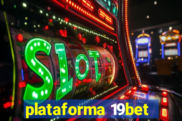 plataforma 19bet